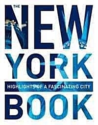 The New York Book: Highlights of a Fascinating City (Hardcover)