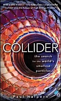 Collider : The Search for the Worlds Smallest Particles (Paperback)