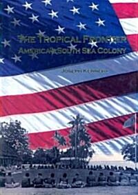 The Tropical Frontier: Americas South Sea Colony (Hardcover)