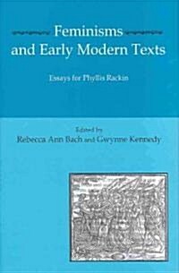 Feminisms and Early Modern Texts: Essays for Phyllis Rachin (Hardcover)