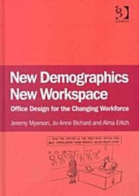 New Demographics New Workspace : Office Design for the Changing Workforce (Hardcover)
