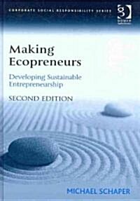 Making Ecopreneurs : Developing Sustainable Entrepreneurship (Hardcover, 2 ed)