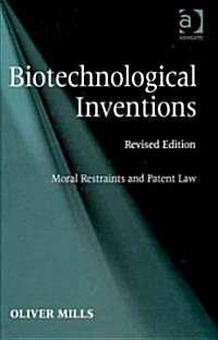 Biotechnological Inventions : Moral Restraints and Patent Law (Hardcover, Revised ed)