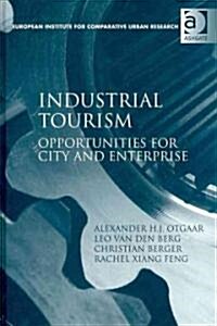 Industrial Tourism : Opportunities for City and Enterprise (Hardcover)