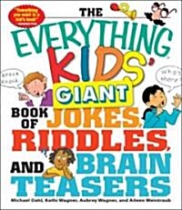 The Everything Kids Giant Book of Jokes, Riddles, and Brain Teasers (Paperback)
