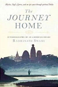 The Journey Home: Autobiography of an American Swami (Paperback)
