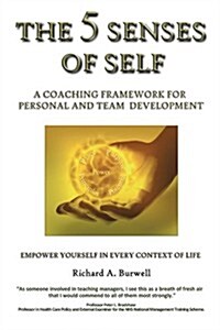 The 5 Senses of Self: A Coaching Framework for Personal and Team Development (Paperback)
