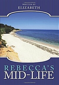 Rebeccas Mid-Life (Hardcover)
