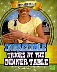 Incredible Tricks at the Dinner Table (Library Binding)