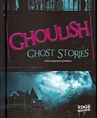 Ghoulish Ghost Stories (Hardcover)