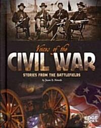 Voices of the Civil War: Stories from the Battlefields (Hardcover)