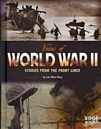 Voices of World War II: Stories from the Front Lines (Hardcover)