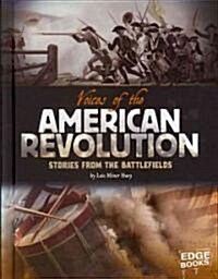 Voices of the American Revolution: Stories from the Battlefields (Hardcover)
