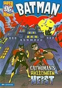 Batman: Catwomans Halloween Heist (Library Binding)