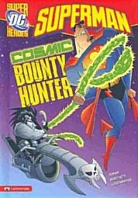 Superman: Cosmic Bounty Hunter (Hardcover)