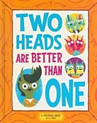 Two Heads Are Better Than One (Hardcover)