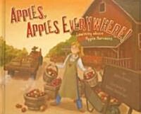 Apples, Apples Everywhere!: Learning about Apple Harvests (Library Binding)