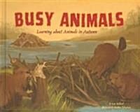 Busy Animals: Learning about Animals in Autumn (Hardcover)