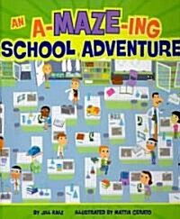 An A-MAZE-ING School Adventure (Library Binding)