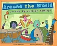 Around the World with the Percussion Family! (Library Binding)