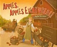 Apples, Apples Everywhere!: Learning about Apple Harvests (Paperback)