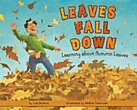 Leaves Fall Down: Learning about Autumn Leaves (Paperback)