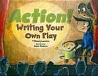 Action!: Writing Your Own Play (Paperback)