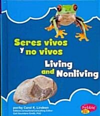 Seres Vivos y No Vivos/Living and Nonliving (Library Binding)