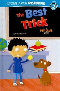 The Best Trick: A Pet Club Story (Library Binding)