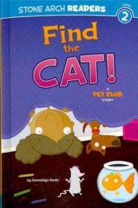 Find the Cat!: A Pet Club Story (Library Binding) - A Pet Club Story