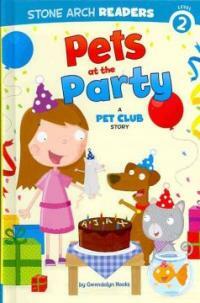 Pets at the Party: A Pet Club Story (Library Binding)