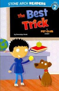 The Best Trick: A Pet Club Story (Paperback) - A Pet Club Story