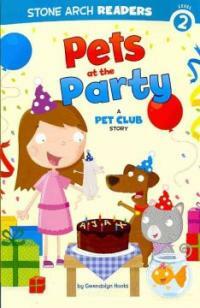 Pets at the Party: A Pet Club Story (Paperback) - A Pet Club Story