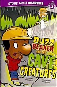 Buzz Beaker and the Cave Creatures (Paperback)
