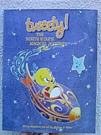 Tweety! The North Stars Magical Journey Home (Hardcover)