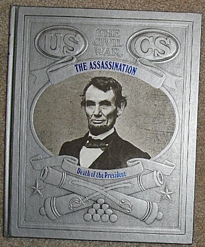 The Assassination: Death of the President (Hardcover, Rev. 1988)