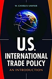 U.S. International Trade Policy: An Introduction (Hardcover)