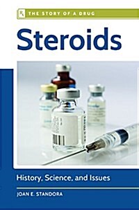 Steroids: History, Science, and Issues (Hardcover)