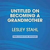 Becoming Grandma: The Joys and Science of the New Grandparenting (Audio CD)