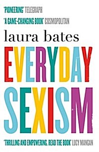 Everyday Sexism: The Project That Inspired a Worldwide Movement (Paperback)