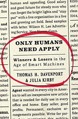 Only Humans Need Apply: Winners and Losers in the Age of Smart Machines (Hardcover)
