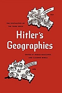 Hitlers Geographies: The Spatialities of the Third Reich (Hardcover)