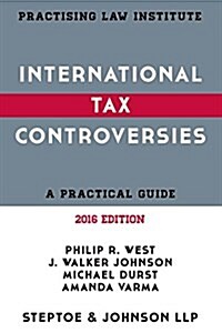 International Tax Controversies: A Practical Guide (Paperback, 2016)