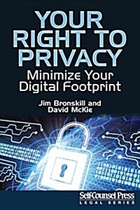 Your Right to Privacy: Minimize Your Digital Footprint (Paperback)