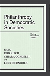 Philanthropy in Democratic Societies: History, Institutions, Values (Paperback)
