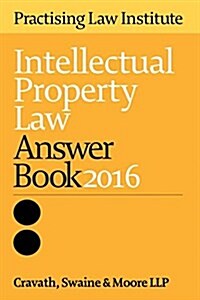 Intellectual Property Law Answer Book 2016 (Paperback)