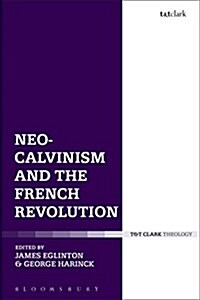 Neo-calvinism and the French Revolution (Paperback)
