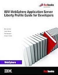 IBM Websphere Application Server Liberty Profile Guide for Developers (Paperback)