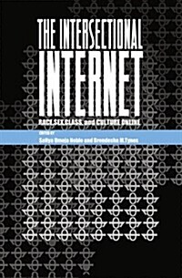 The Intersectional Internet: Race, Sex, Class, and Culture Online (Hardcover)