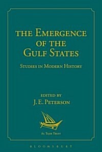 The Emergence of the Gulf States : Studies in Modern History (Hardcover)